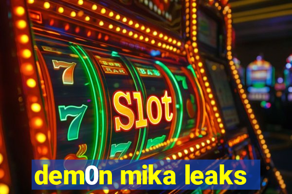 dem0n mika leaks